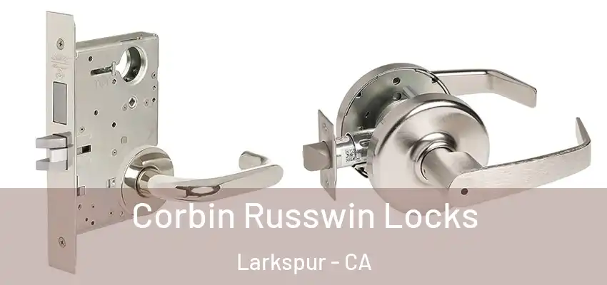  Corbin Russwin Locks Larkspur - CA