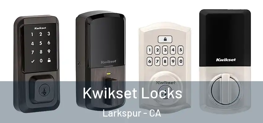  Kwikset Locks Larkspur - CA