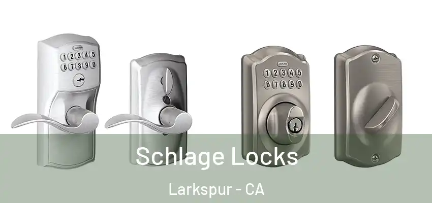  Schlage Locks Larkspur - CA